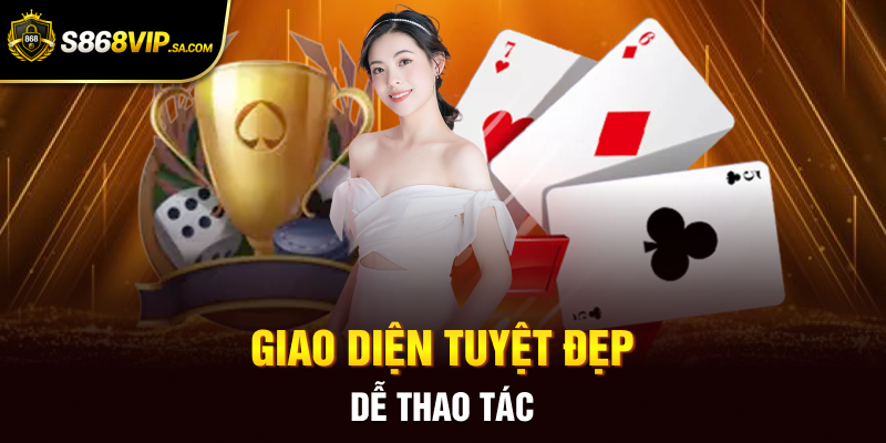 Giao diện tuyệt đẹp, dễ thao tác