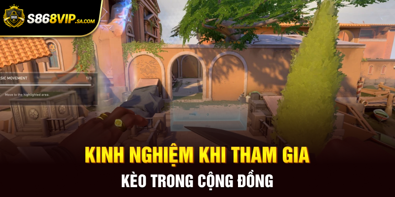 Kinh nghiệm khi tham gia kèo trong cộng đồng