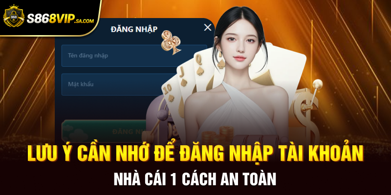 Lưu ý cần nhớ để đăng nhập tài khoản nhà cái 1 cách an toàn