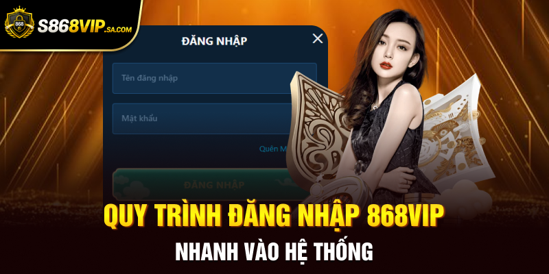 Quy trình đăng nhập 868vip nhanh vào hệ thống