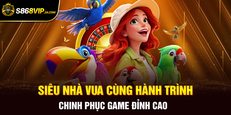 Siêu Nhà Vua Cùng Hành Trình Chinh Phục Game Đỉnh Cao