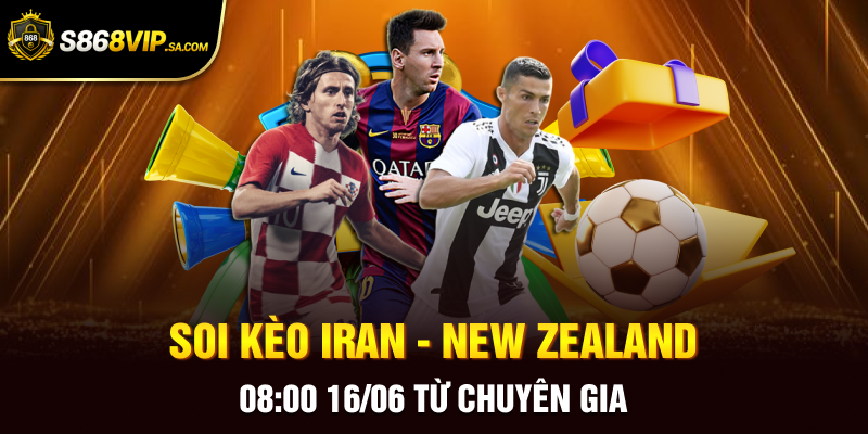 Soi Kèo Iran - New Zealand 08:00 16/06 Từ Chuyên Gia
