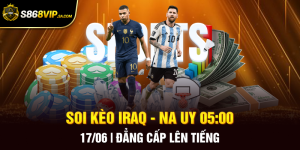 Soi Kèo Iraq - Na Uy 05:00 17/06 | Đẳng Cấp Lên Tiếng