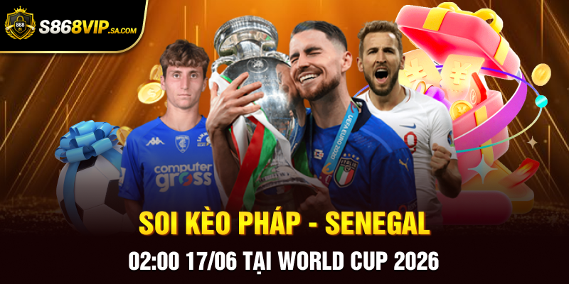 Soi Kèo Pháp - Senegal 02:00 17/06 Tại World Cup 2026